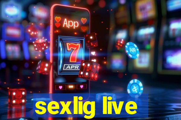 sexlig live